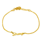 "Strong" Script Bracelet, Yellow Gold Plated